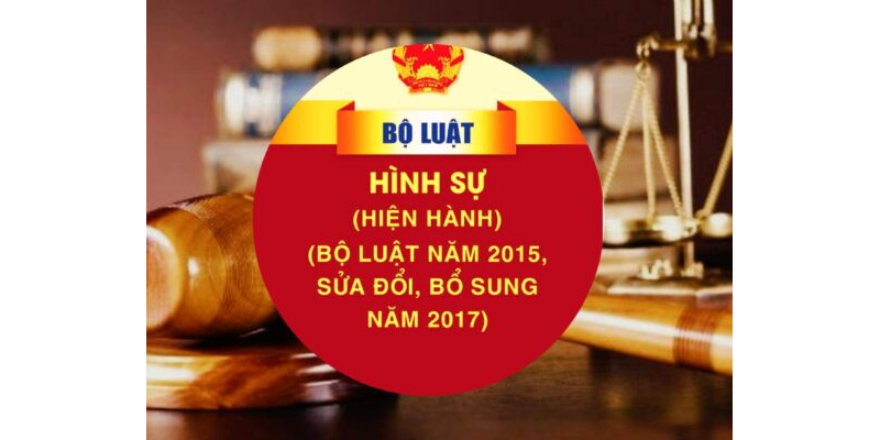 Bộ luật hình sự 2015 và 2017 hợp nhất